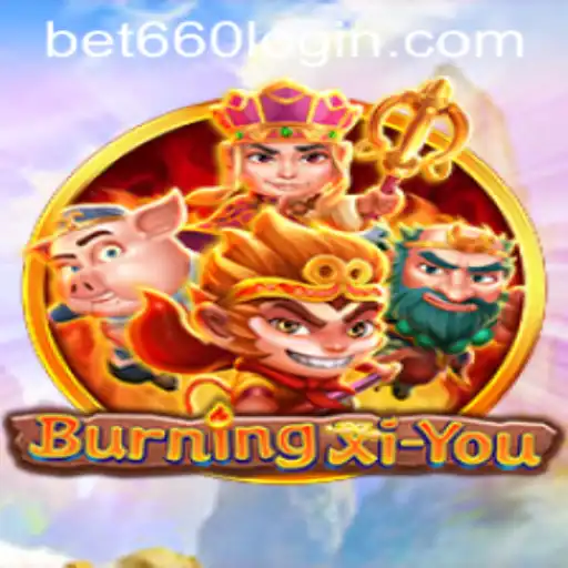 Explore the Thrilling Adventure of BurningXiYou with bet660 PH Login