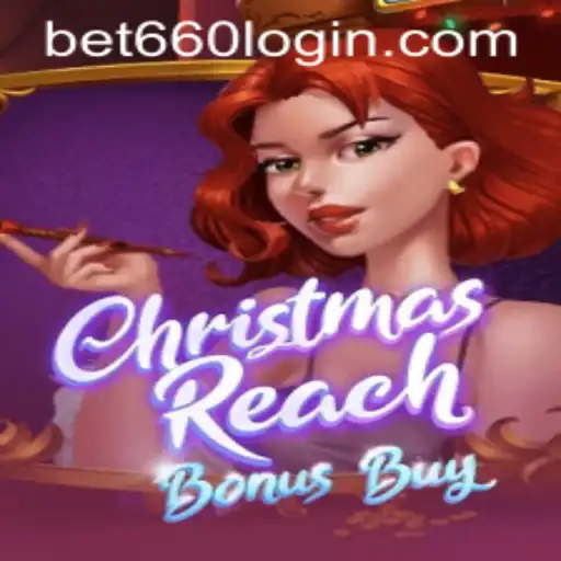 ChristmasReachBonusBuy: A Festive Slot Adventure with bet660 PH Login